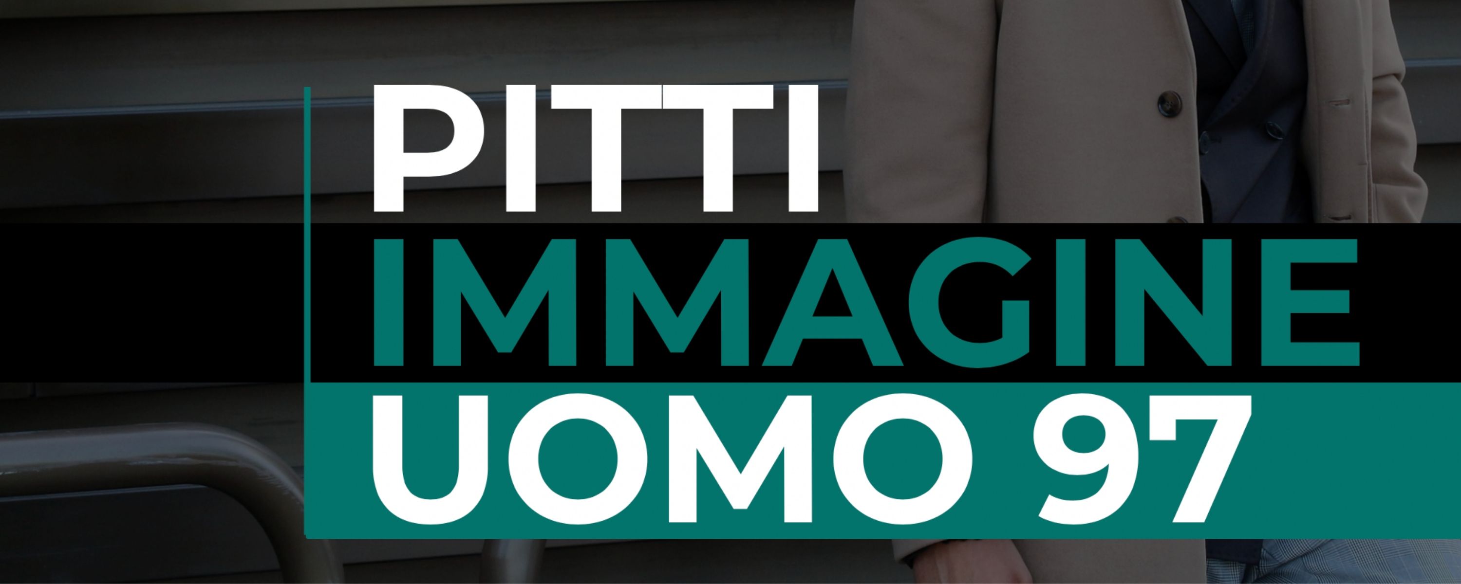 Pitti Uomo 97 media impact